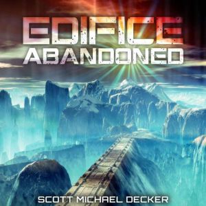 Edifice Abandoned, Scott Michael Decker