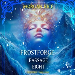 Frostforge Passage Eight Book Eight..., Morgan Rice