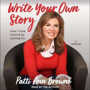Write Your Own Story, Patti Ann Browne