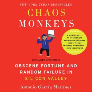 Chaos Monkeys Revised Edition, Antonio Garcia Martinez
