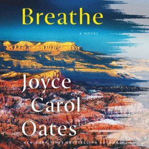 Breathe, Joyce Carol Oates