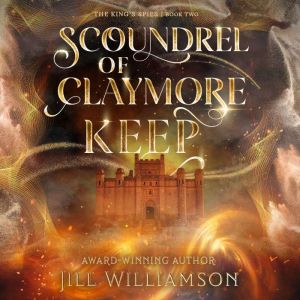 Scoundrel of Claymore Keep, Jill Williamson
