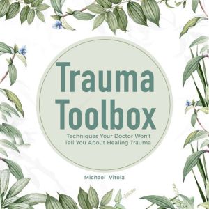 Trauma Toolbox, Michael Vitela
