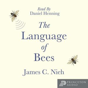 The Language of Bees, James C. Nieh