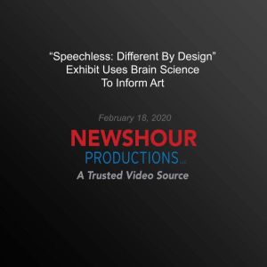 The Speechless Different By Design..., PBS NewsHour