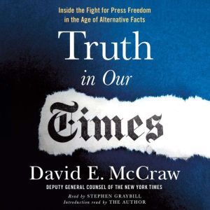 Truth in Our Times, David E. McCraw