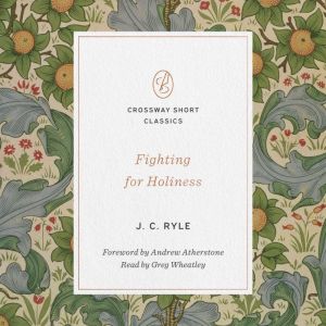 Fighting for Holiness, J. C. Ryle
