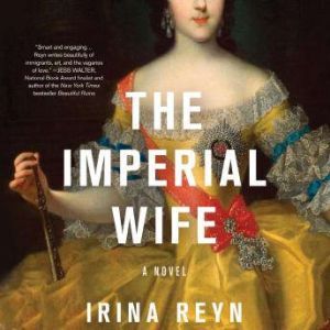 The Imperial Wife, Irina Reyn