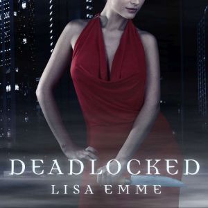 Deadlocked, Lisa Emme