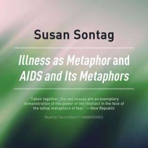 Illness as Metaphor and AIDS and its ..., Susan Sontag