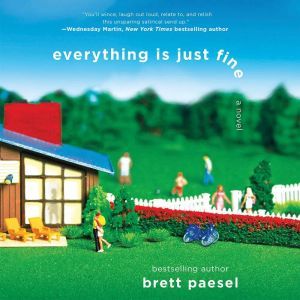 Everything Is Just Fine, Brett Paesel