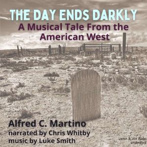 The Day Ends Darky  A Musical Tale F..., Alfred C. Martino
