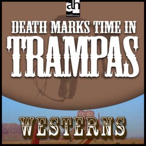 Death Marks Time in Trampas A Wester..., T. T. Flynn