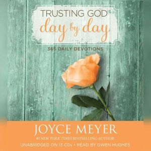 Trusting God Day by Day, Joyce Meyer