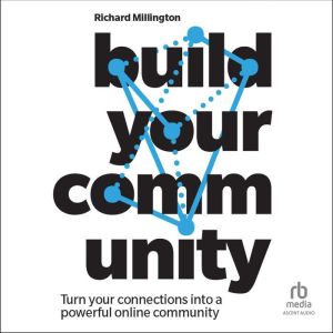 Build your Community, Richard Millington