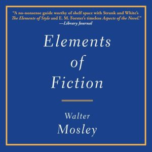 Elements of Fiction, Walter Mosley