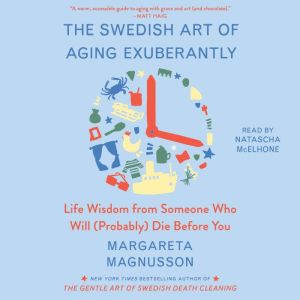 The Swedish Art of Aging Exuberantly, Margareta Magnusson