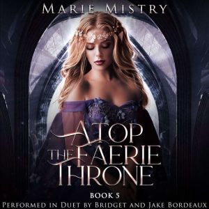 Atop the Faerie Throne, Marie Mistry