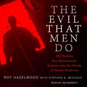 The Evil That Men Do, Roy Hazelwood