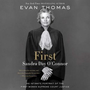 First: Sandra Day O'Connor, Evan Thomas