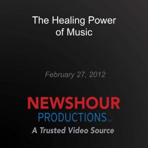 The Healing Power of Music, PBS NewsHour
