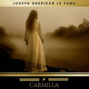 Carmilla, Joseph Sheridan Le Fanu