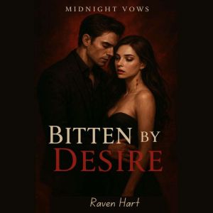 Bitten by Desire: Midnight Vows, Book 1