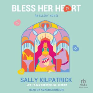 Bless Her Heart, Sally Kilpatrick