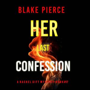 Her Last Confession A Rachel Gift FB..., Blake Pierce