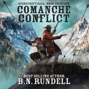 Comanche Conflict Stonecroft Saga Bo..., B.N. Rundell