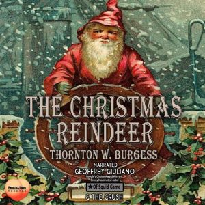 The Christmas Reindeer, Thronton W. Burgress