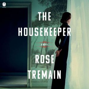 The Housekeeper, Rose Tremain