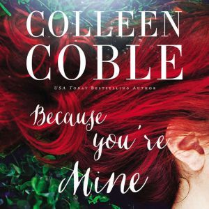 Because Youre Mine, Colleen Coble