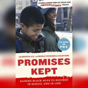 Promises Kept: Raising Black Boys to Succeed in School and in Life, Dr. Joe Brewster