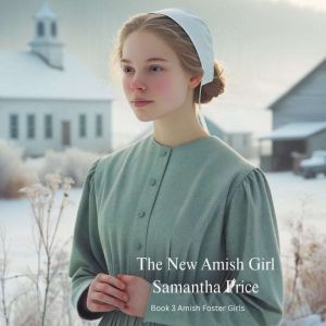 The New Amish Girl, Samantha Price
