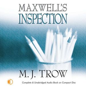 Maxwells Inspection, M. J. Trow