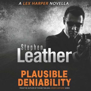 Plausible Deniability, Stephen Leather