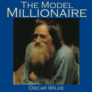 The Model Millionaire, Oscar Wilde