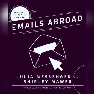Emails Abroad, Julia Messenger Shirley Mawer