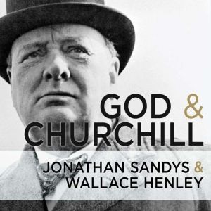 God and Churchill, Wallace Henley