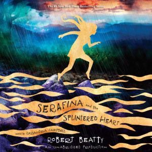 Serafina and the Splintered Heart, Robert Beatty