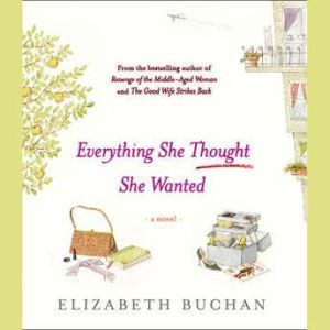 Everything She Thought She Wanted, Elizabeth Buchan