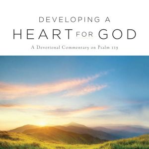 Developing A Heart for God, Ron Auch