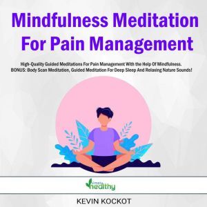Mindfulness Meditation For Pain Manag..., Kevin Kockot