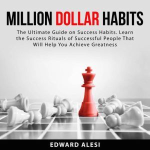 Million Dollar Habits The Ultimate G..., Edward Alesi