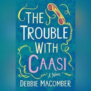 The Trouble with Caasi, Debbie Macomber