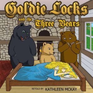 Goldie Locks and the Three Bears adap..., The Brothers Grimm