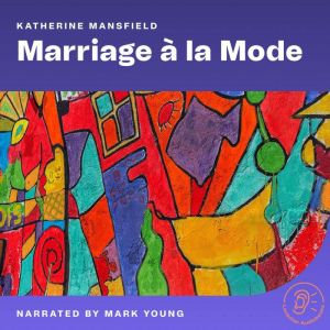Marriage a la Mode, Katherine Mansfield