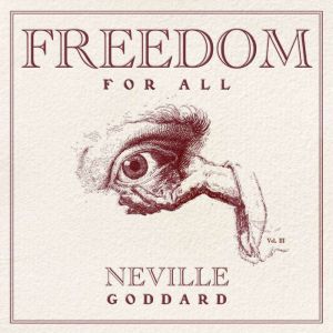 Freedom for All, Neville Goddard