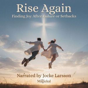 Rise Again, Finding Joy After Failure or Setbacks